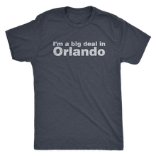 Retrolando The "I'm a big deal in Orlando" Men's Tri-blend Tee