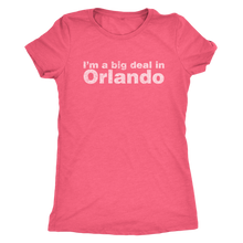 Retrolando The "I'm a big deal in Orlando" Women's Tri-blend Tee