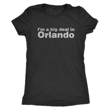 Retrolando The "I'm a big deal in Orlando" Women's Tri-blend Tee